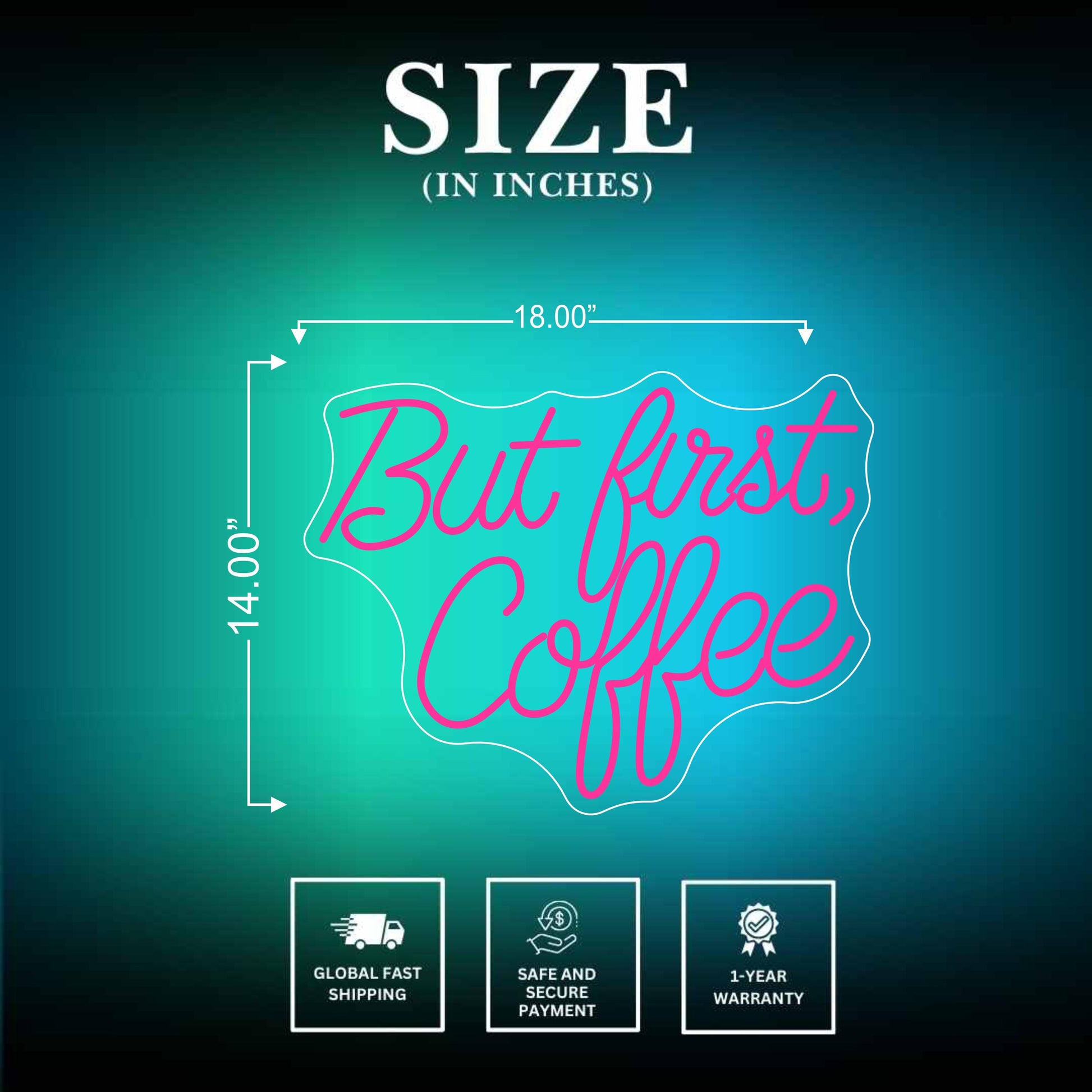 But First Coffee Neon Sign Size