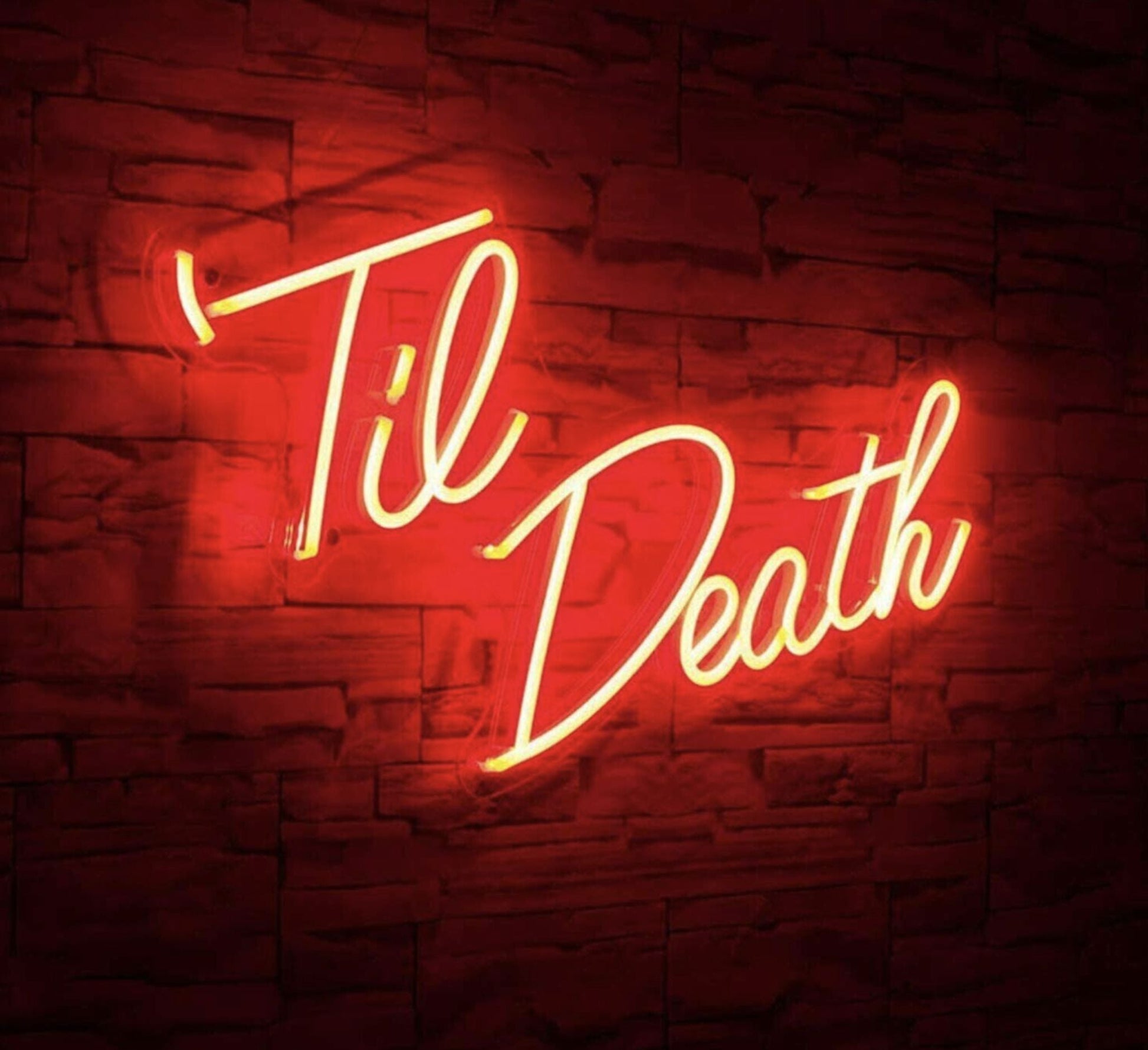 Til Death Neon Signs